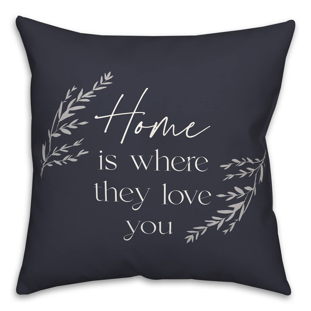18" x 18" Home is Where They Love You Versatile Throw Pillow